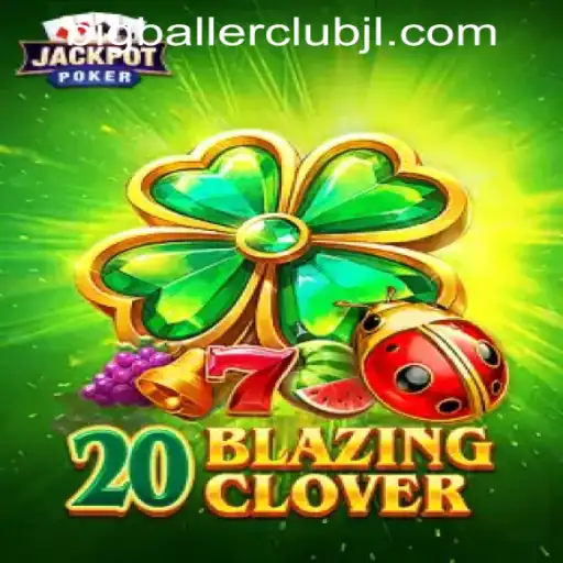 Exploring 20BlazingClover at Big Baller Club Casino