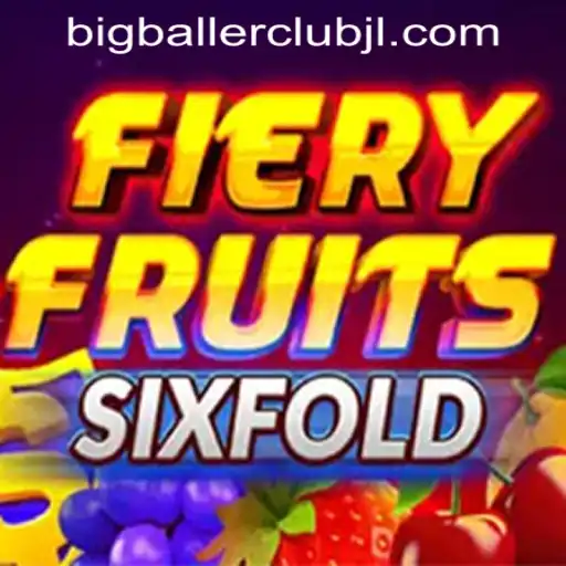 Discovering 'FieryFruitsSixFold': A Thrilling New Addition at Big Baller Club Casino