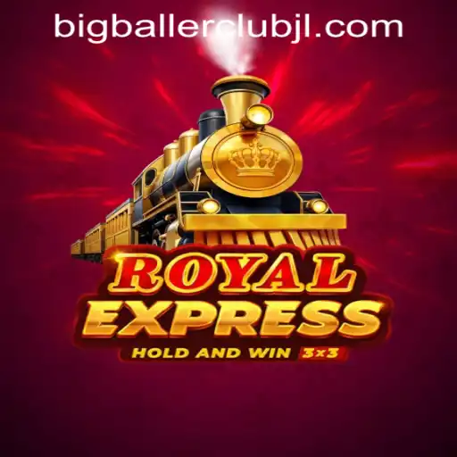 Exploring the Thrills of Royalexpress at Big Baller Club Casino