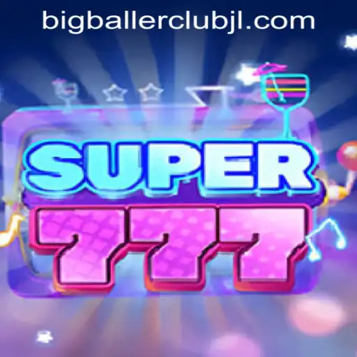 Exploring the Thrills of Super777 at Big Baller Club Casino
